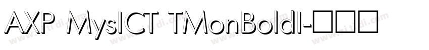 AXP MysICT TMonBoldI字体转换
